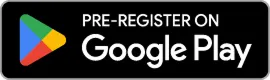 PRE-REGISTER ON Google Play